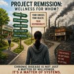 The Privilege Test: Why Project Remission Misses the Mark on Chronic Disease